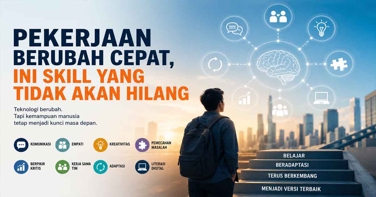 Pekerjaan Berubah Cepat, Ini Skill yang Tidak Akan Hilang