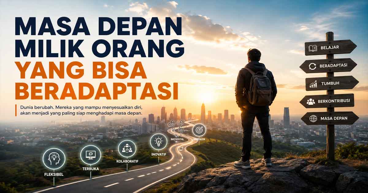 Masa Depan Milik Orang yang Bisa Beradaptasi